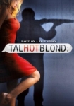 TalhotBlond - Mörderische Lügen